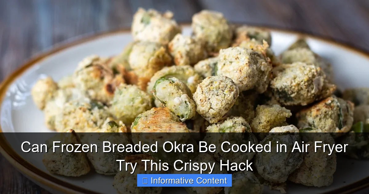 Can Frozen Breaded Okra Be Cooked in Air Fryer Try This Crispy Hack