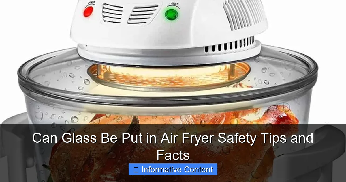 Can Glass Be Put in Air Fryer Safety Tips and Facts