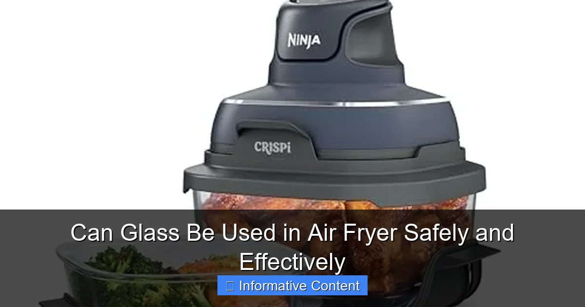 Can Glass Be Used in Air Fryer Safely and Effectively