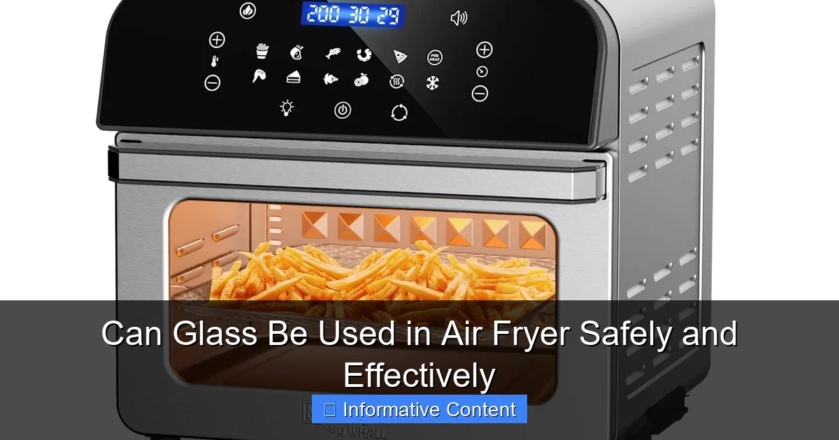 Can Glass Be Used in Air Fryer Safely and Effectively