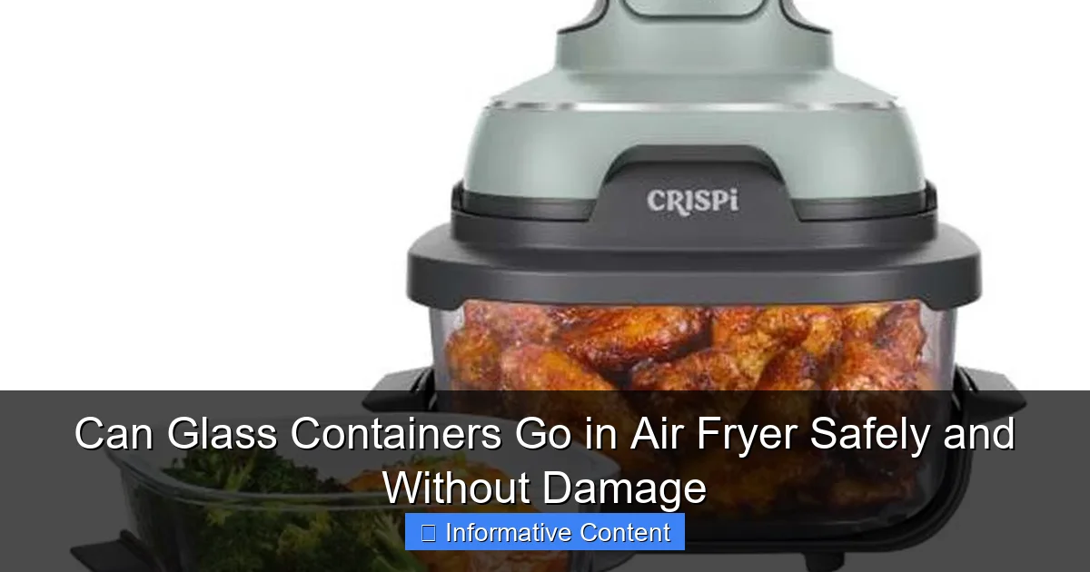 Can Glass Containers Go in Air Fryer Safely and Without Damage