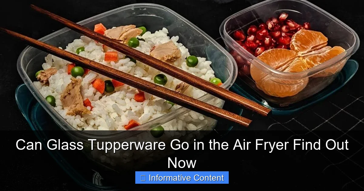Can Glass Tupperware Go in the Air Fryer Find Out Now