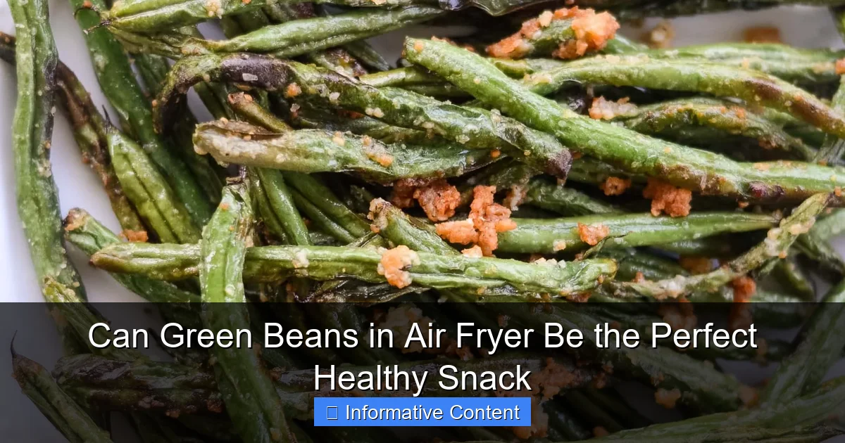 Can Green Beans in Air Fryer Be the Perfect Healthy Snack