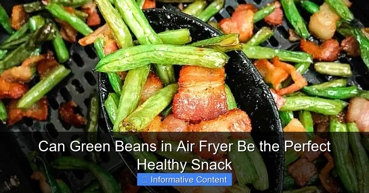 Can Green Beans in Air Fryer Be the Perfect Healthy Snack