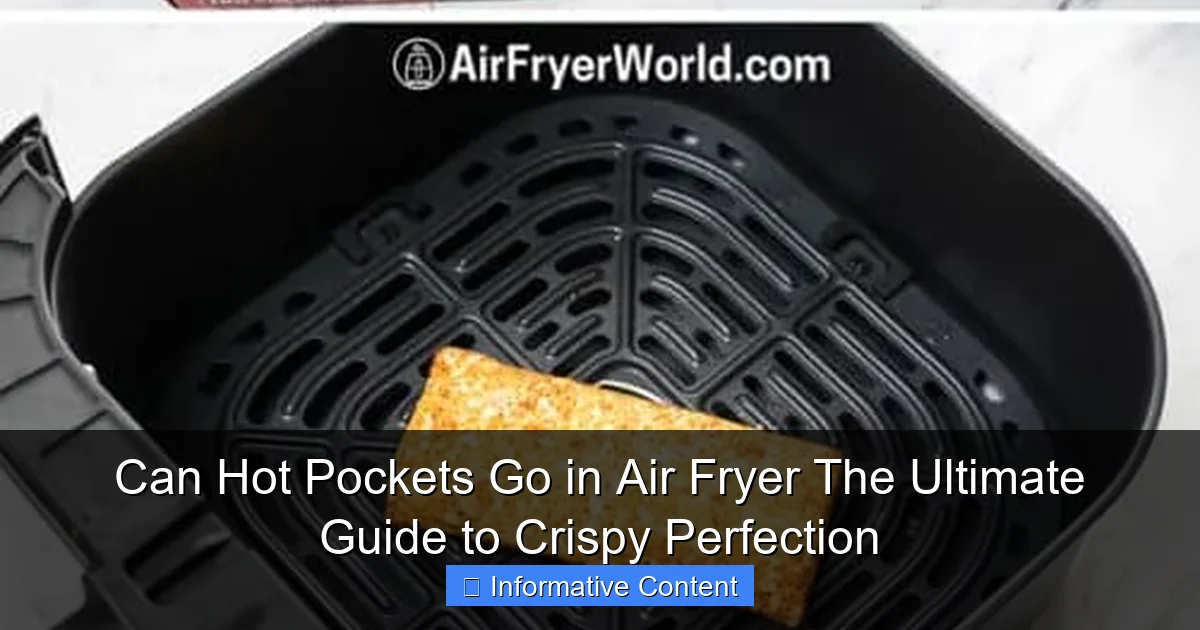 Can Hot Pockets Go in Air Fryer The Ultimate Guide to Crispy Perfection