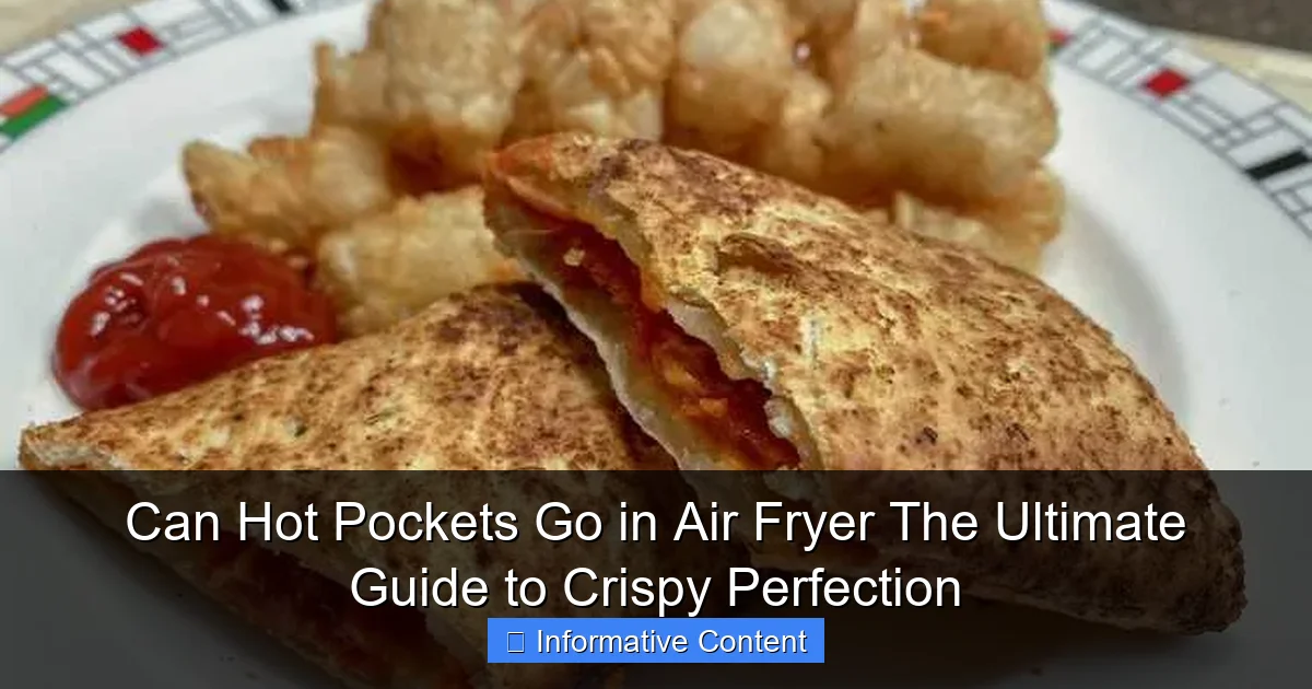 Can Hot Pockets Go in Air Fryer The Ultimate Guide to Crispy Perfection