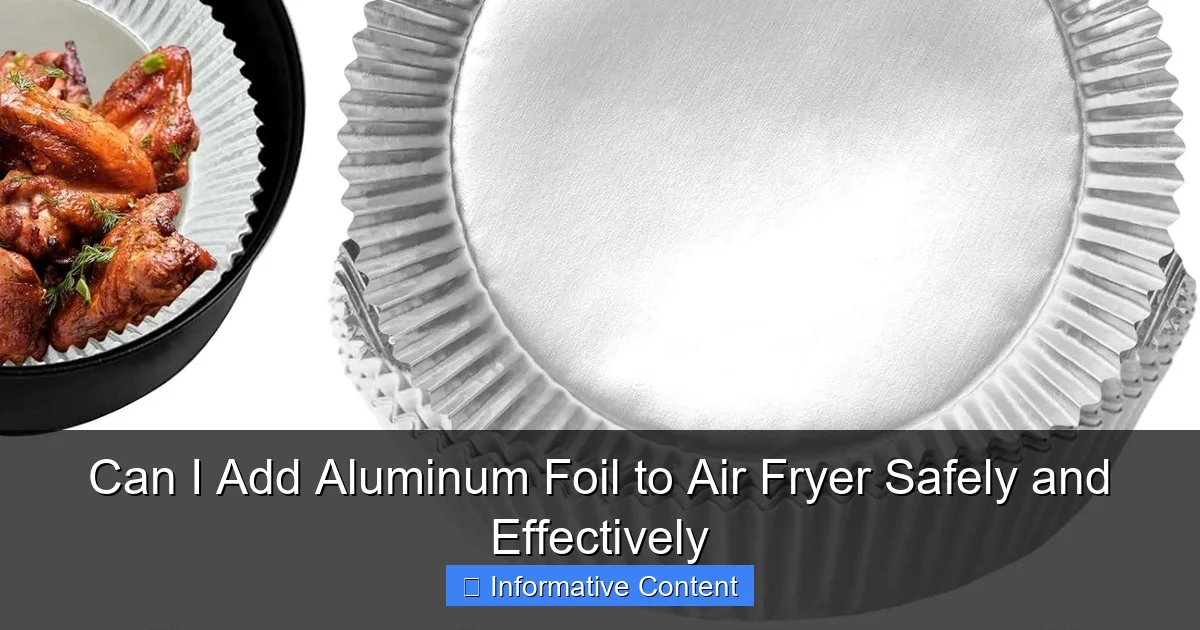 Can I Add Aluminum Foil to Air Fryer Safely and Effectively