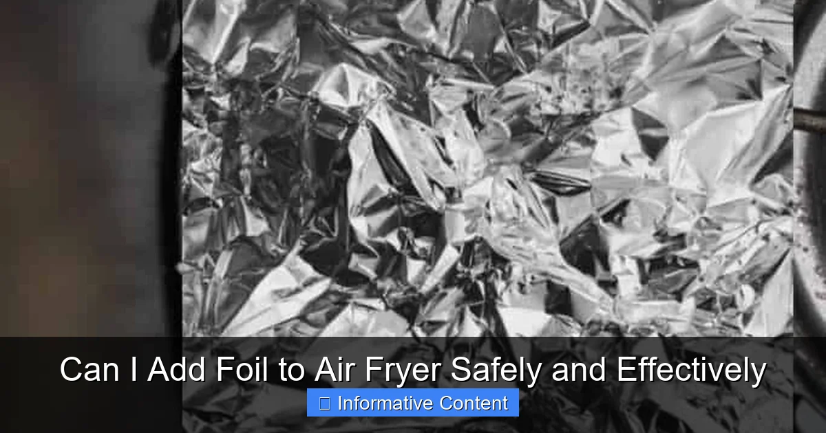 Can I Add Foil to Air Fryer Safely and Effectively