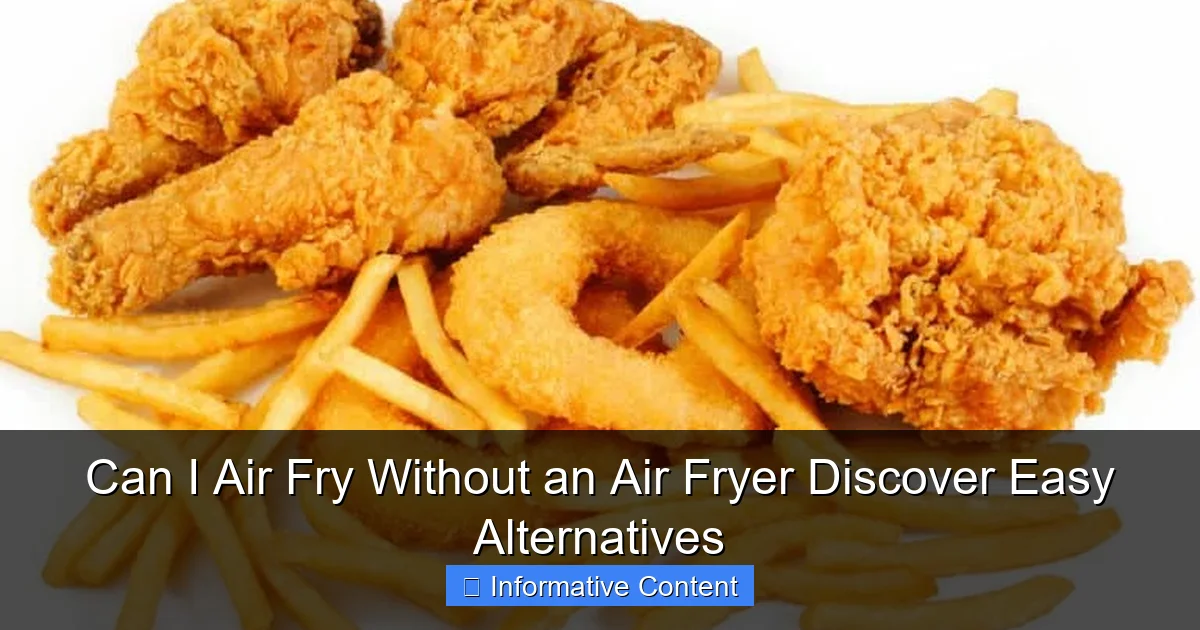 Can I Air Fry Without an Air Fryer Discover Easy Alternatives