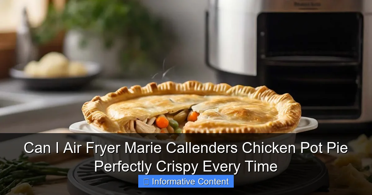 Can I Air Fryer Marie Callenders Chicken Pot Pie Perfectly Crispy Every Time
