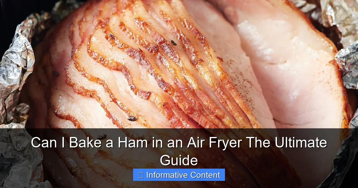 Can I Bake a Ham in an Air Fryer The Ultimate Guide