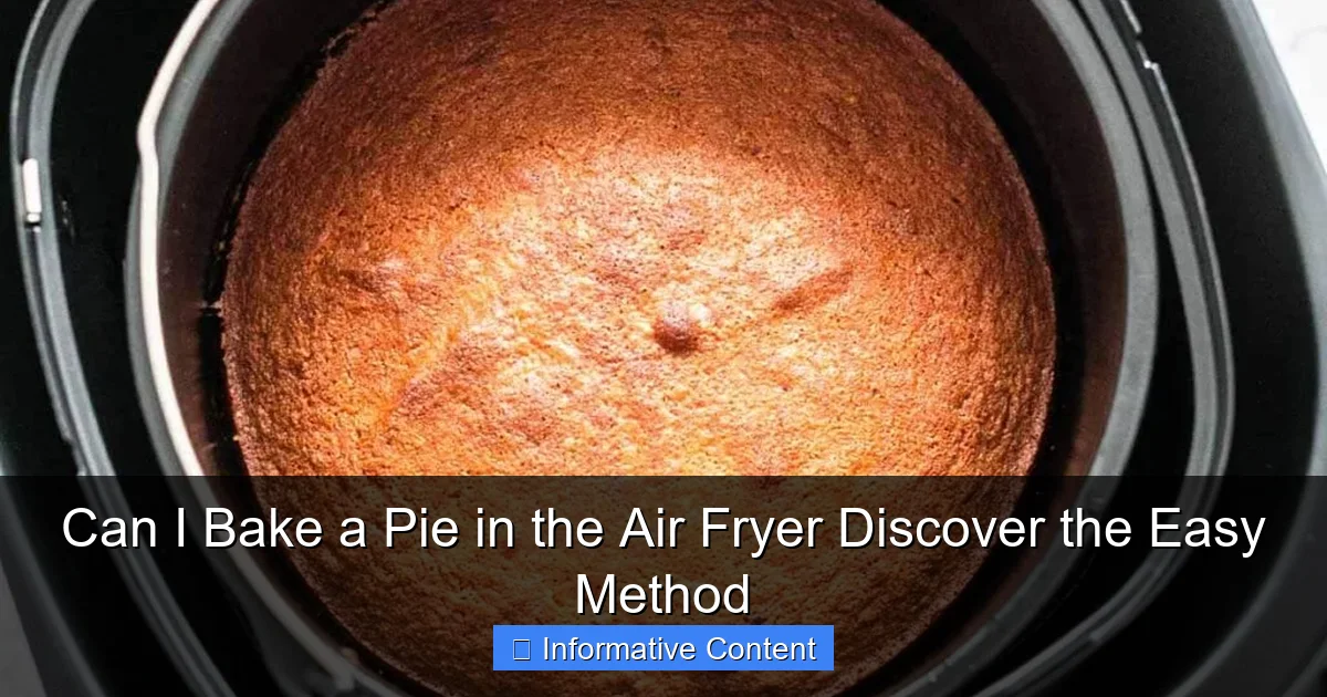 Can I Bake a Pie in the Air Fryer Discover the Easy Method