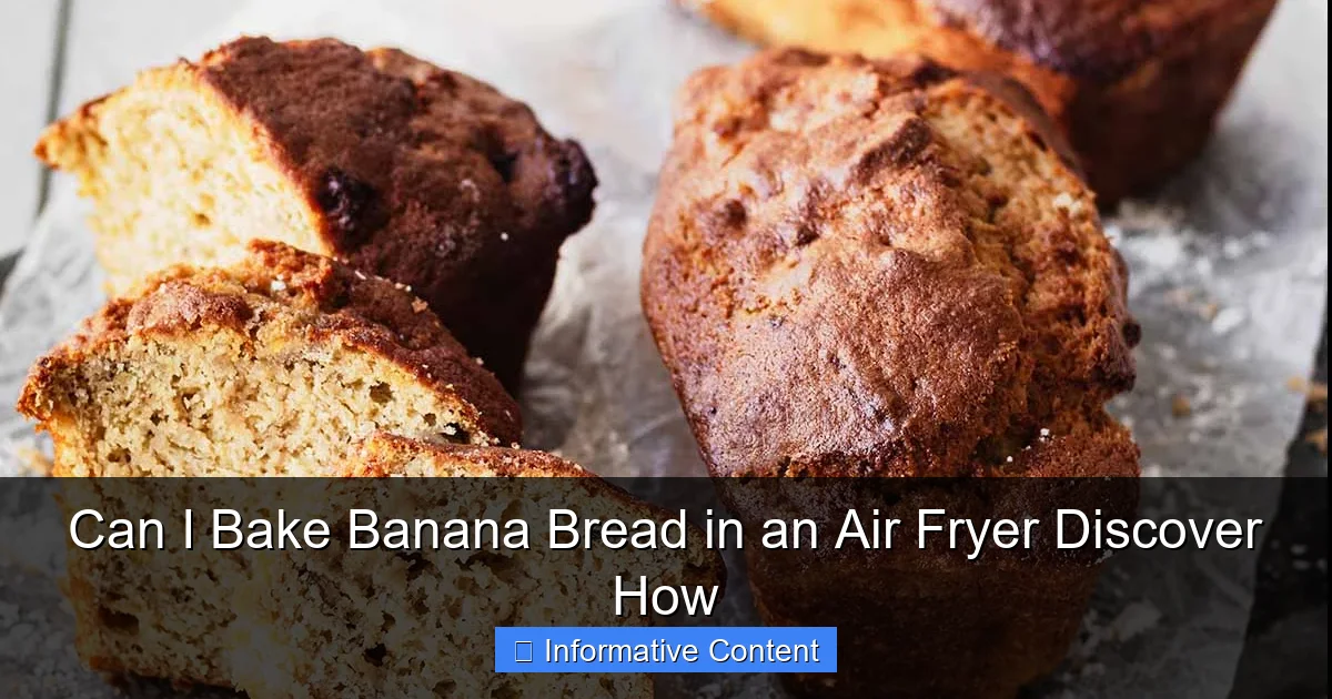 Can I Bake Banana Bread in an Air Fryer Discover How