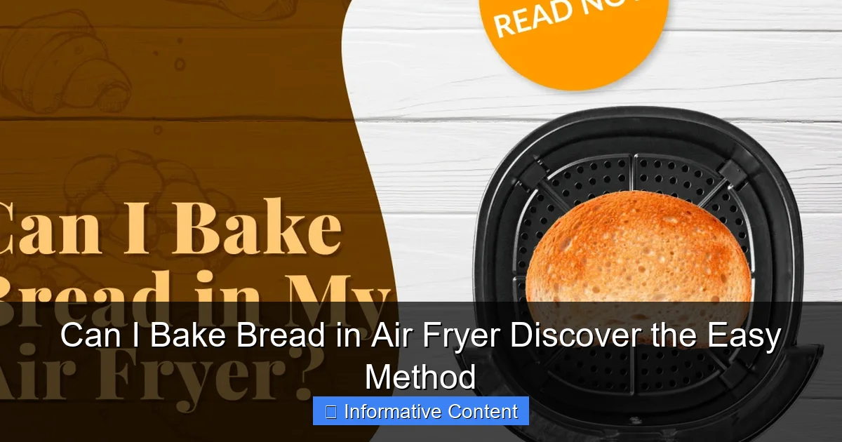 Can I Bake Bread in Air Fryer Discover the Easy Method