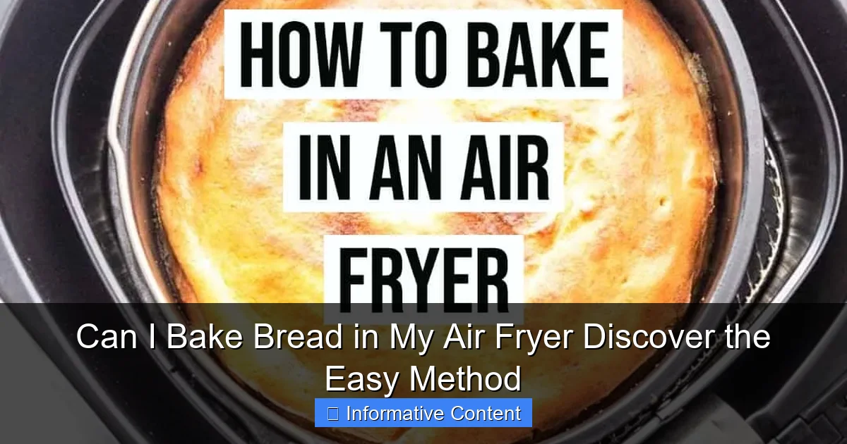 Can I Bake Bread in My Air Fryer Discover the Easy Method