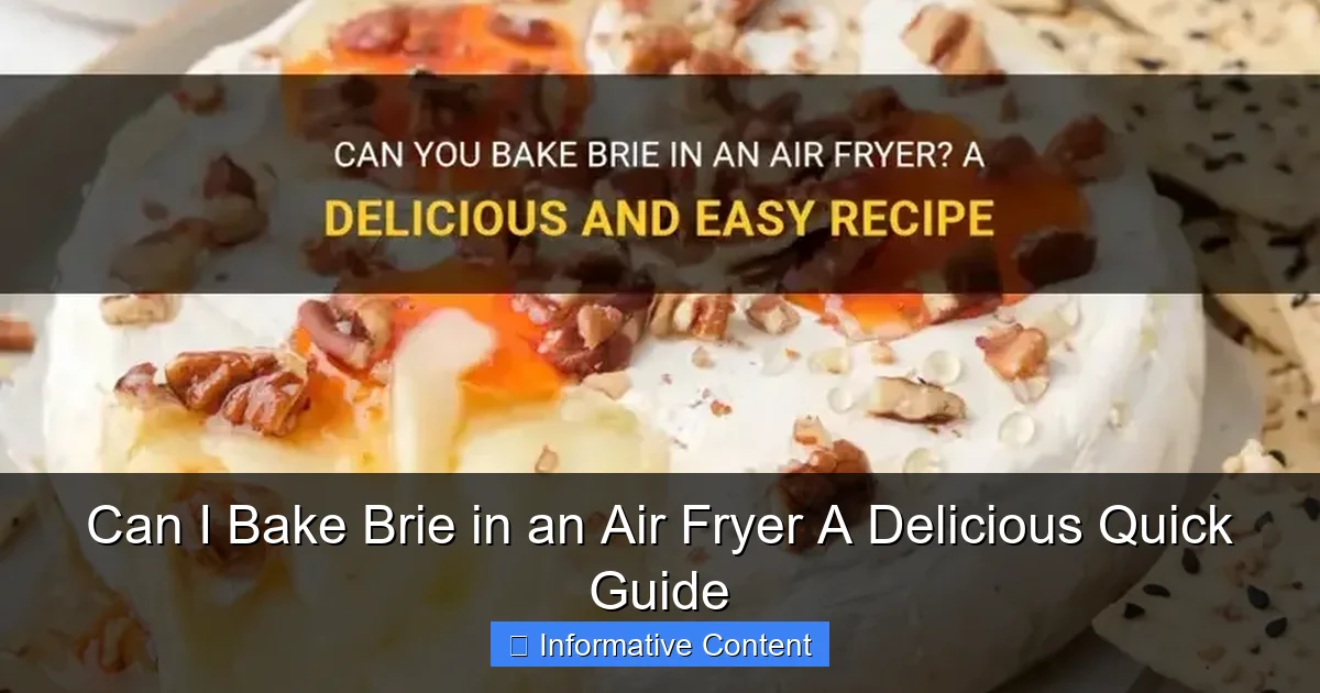 Can I Bake Brie in an Air Fryer A Delicious Quick Guide