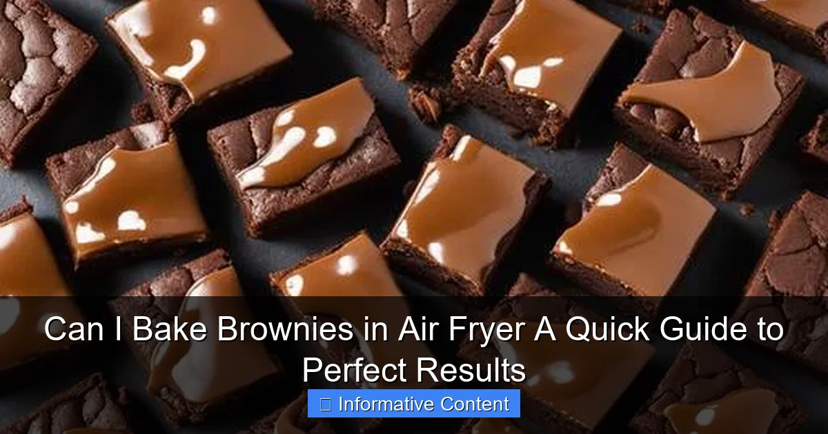 Can I Bake Brownies in Air Fryer A Quick Guide to Perfect Results