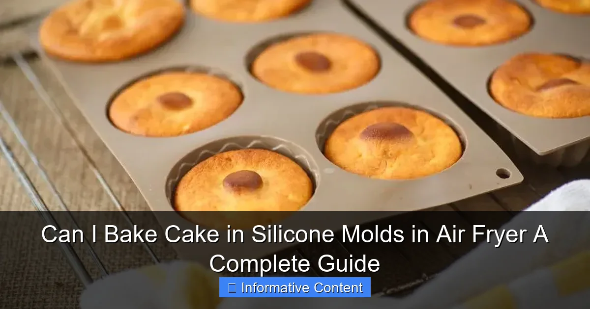 Can I Bake Cake in Silicone Molds in Air Fryer A Complete Guide