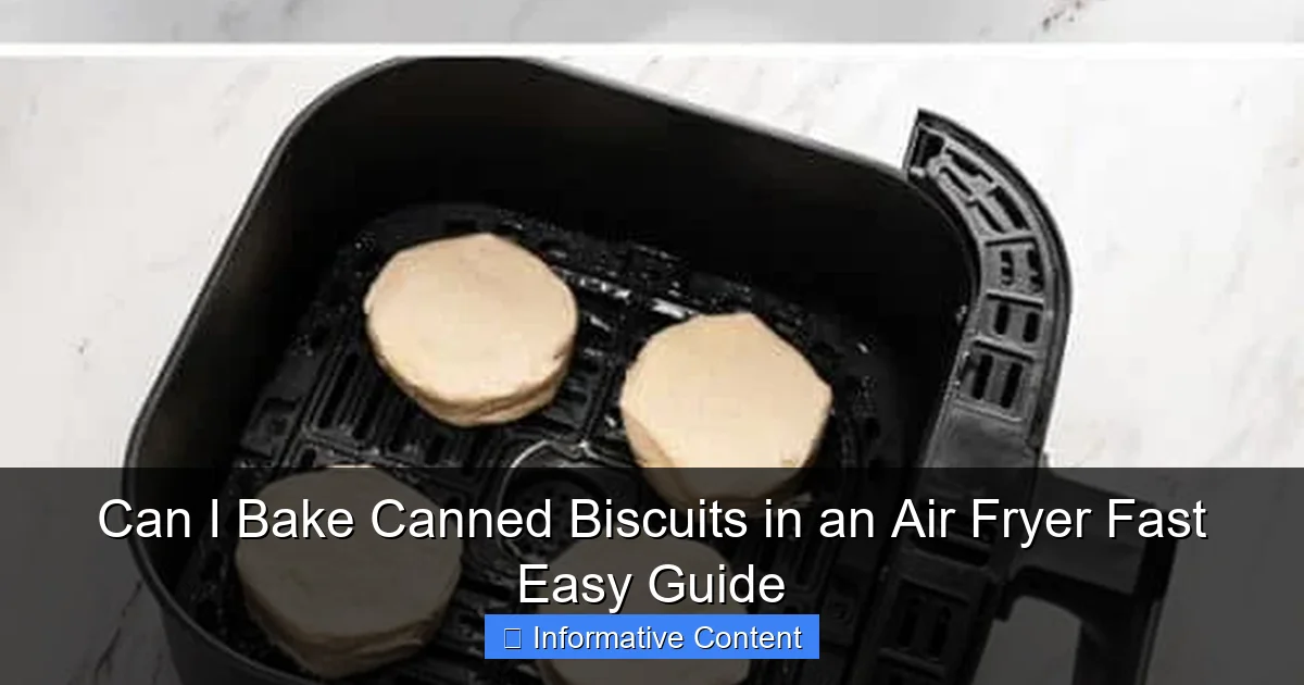 Can I Bake Canned Biscuits in an Air Fryer Fast Easy Guide