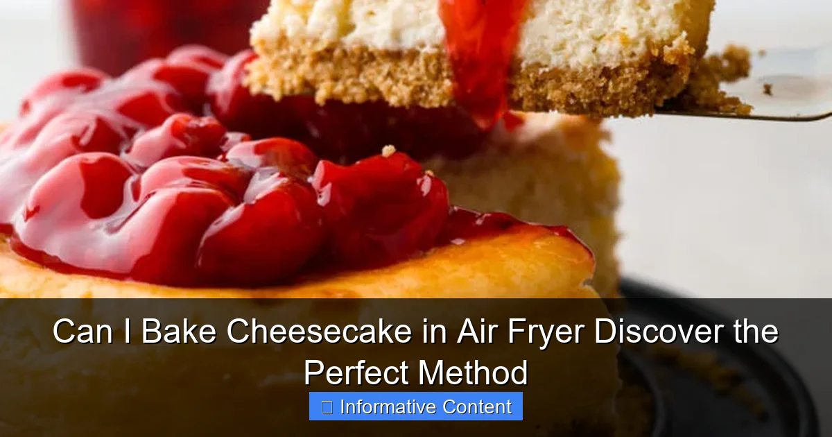 Can I Bake Cheesecake in Air Fryer Discover the Perfect Method