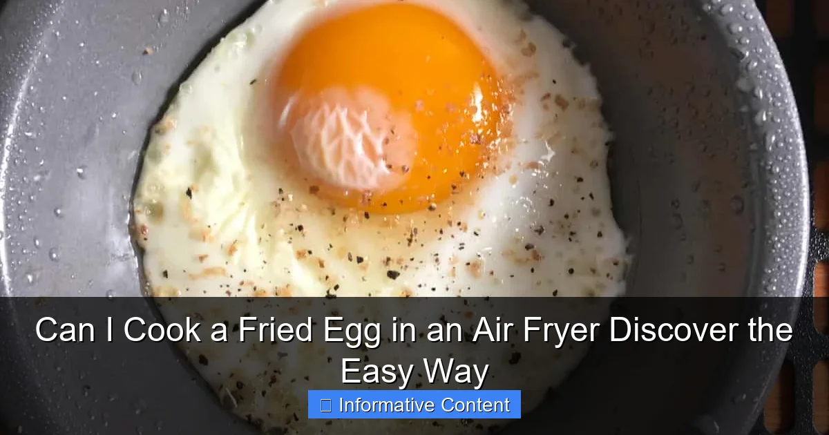 Can I Cook a Fried Egg in an Air Fryer Discover the Easy Way