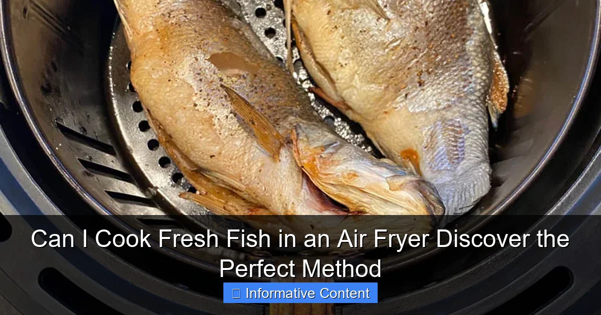Can I Cook Fresh Fish in an Air Fryer Discover the Perfect Method