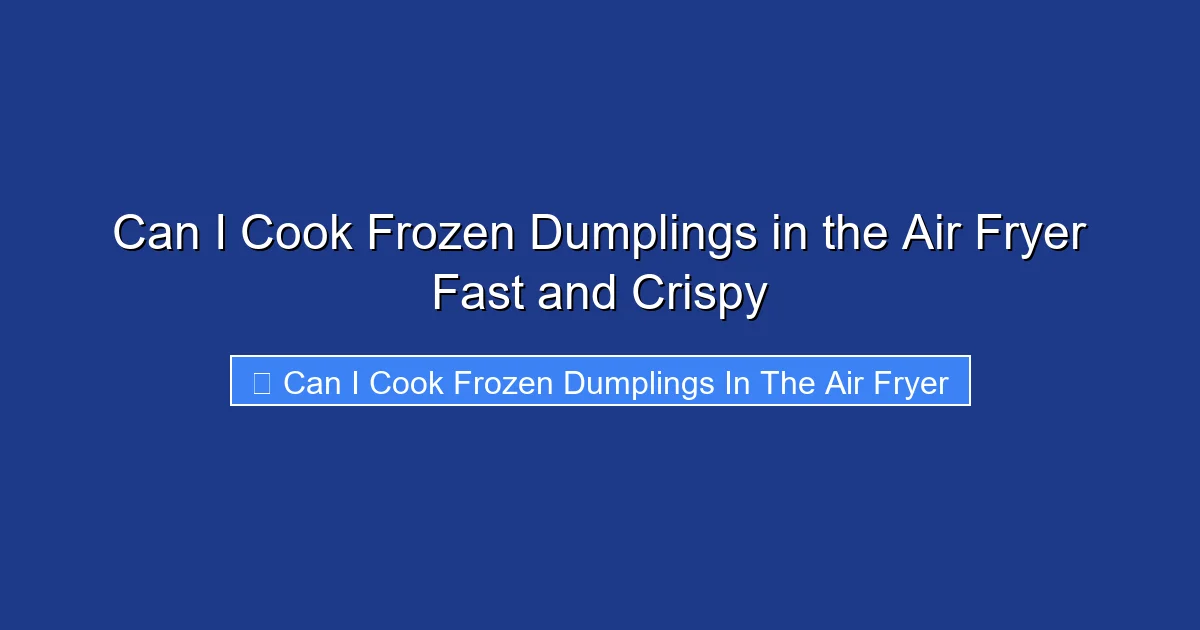 Can I Cook Frozen Dumplings in the Air Fryer Fast and Crispy