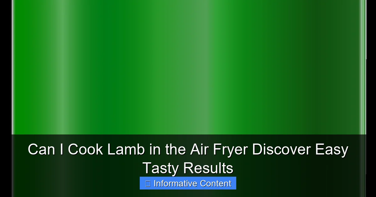Can I Cook Lamb in the Air Fryer Discover Easy Tasty Results