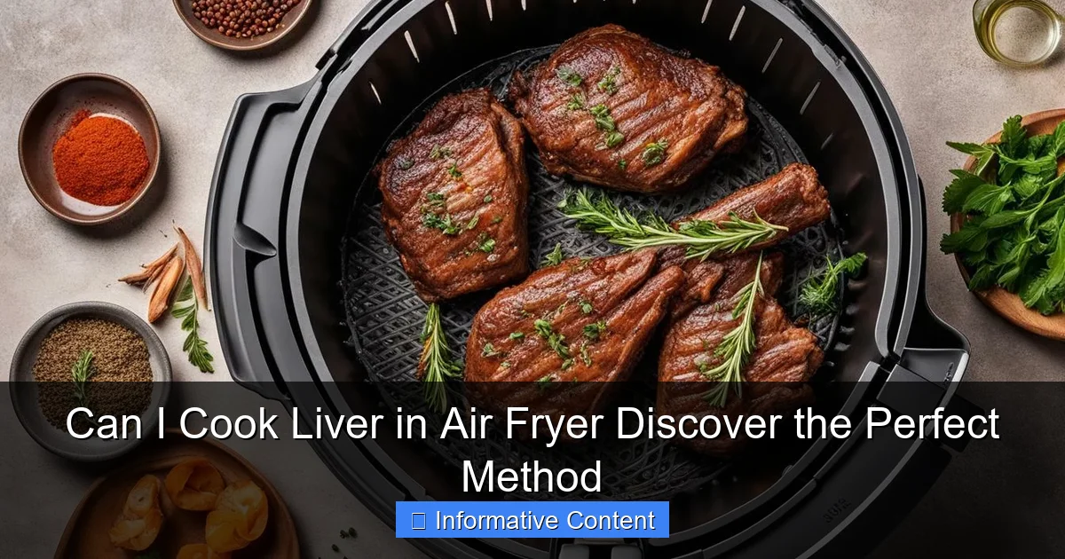 Can I Cook Liver in Air Fryer Discover the Perfect Method