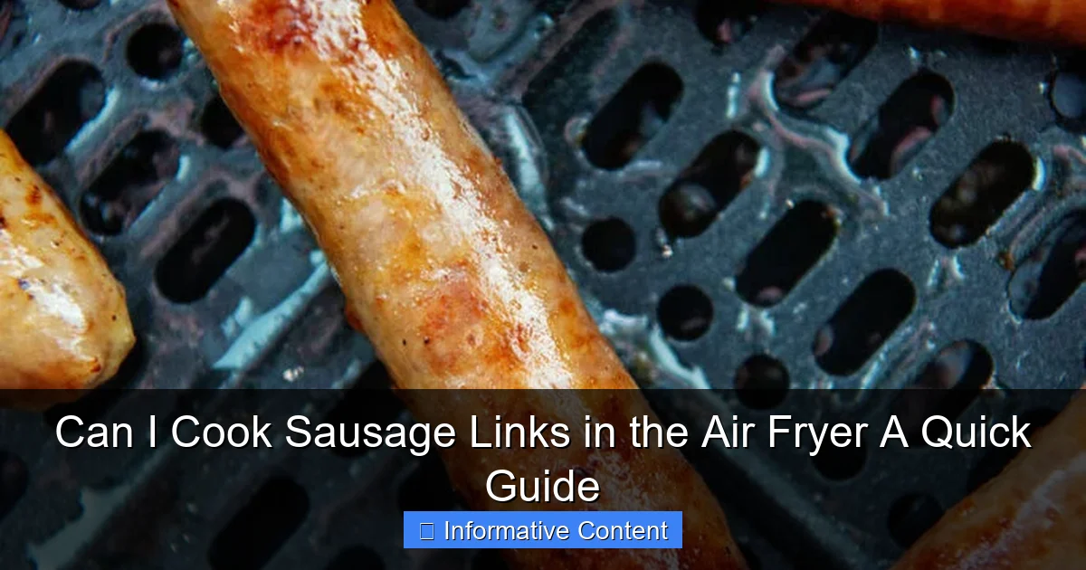 Can I Cook Sausage Links in the Air Fryer A Quick Guide