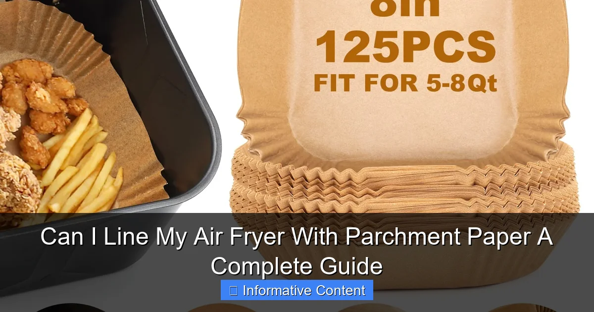 Can I Line My Air Fryer With Parchment Paper A Complete Guide