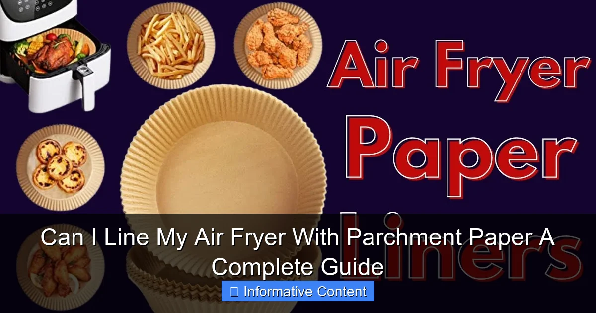 Can I Line My Air Fryer With Parchment Paper A Complete Guide