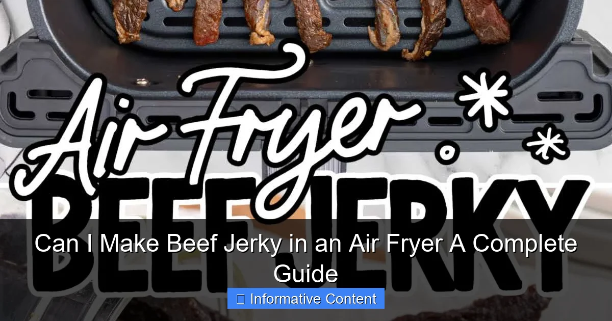 Can I Make Beef Jerky in an Air Fryer A Complete Guide