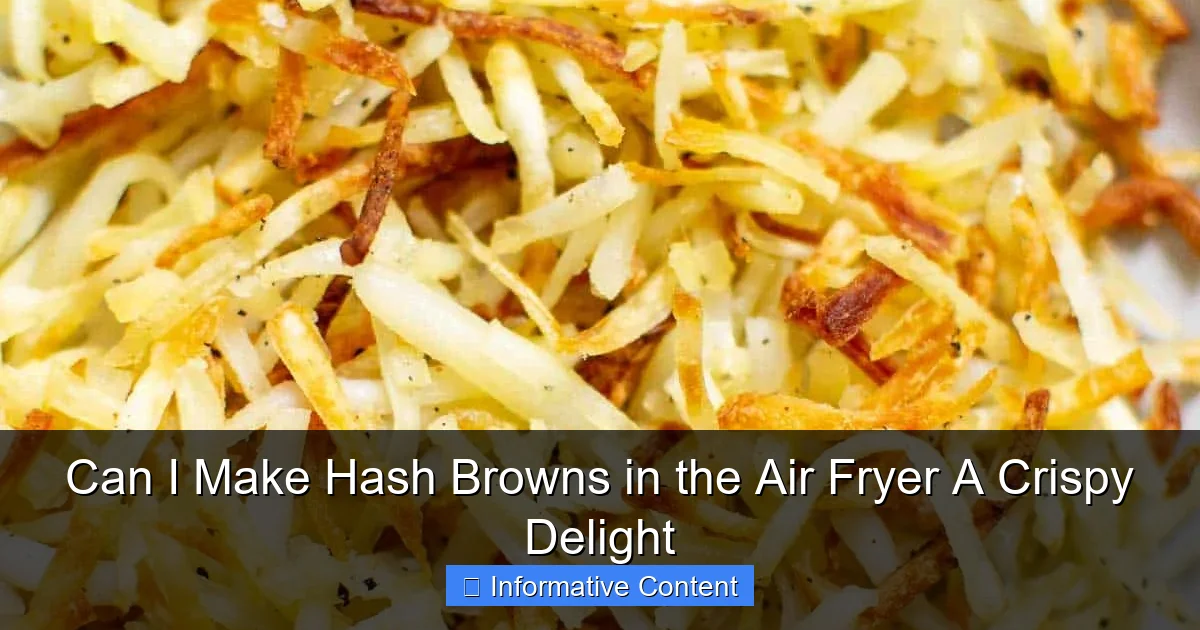 Can I Make Hash Browns in the Air Fryer A Crispy Delight