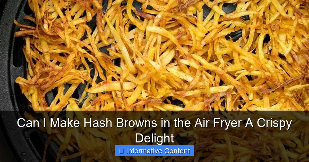 Can I Make Hash Browns in the Air Fryer A Crispy Delight
