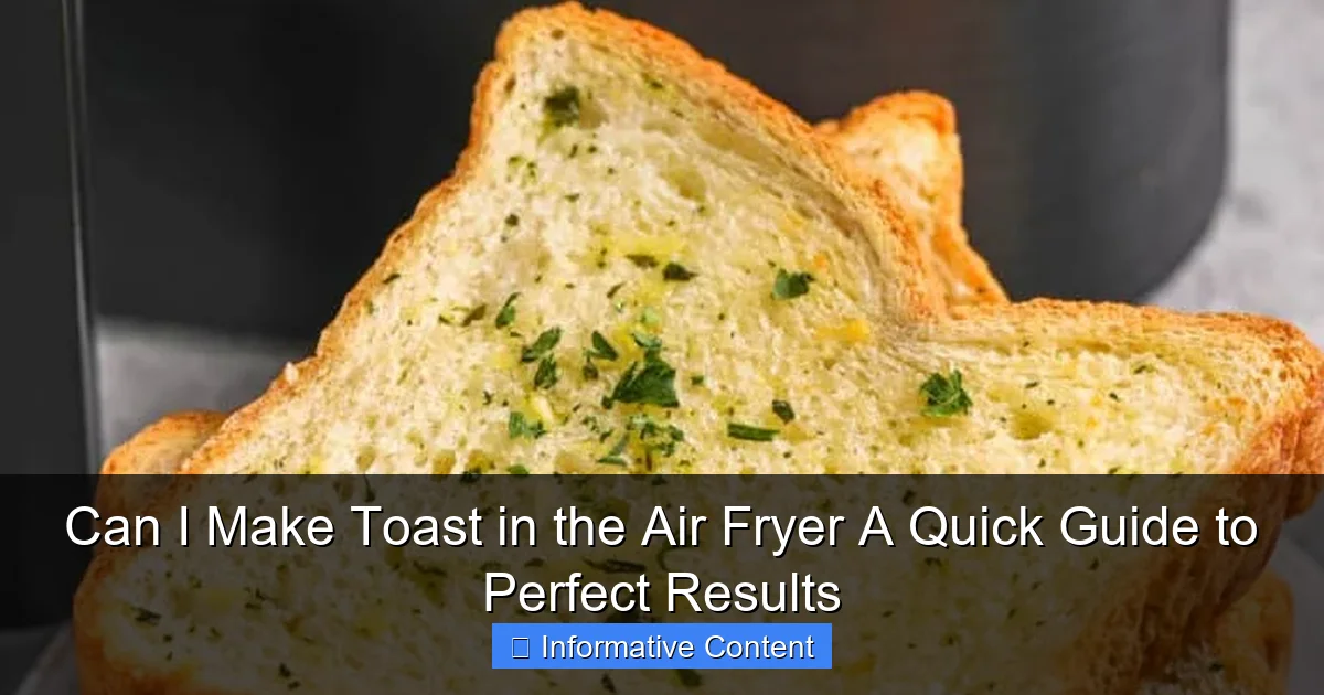Can I Make Toast in the Air Fryer A Quick Guide to Perfect Results