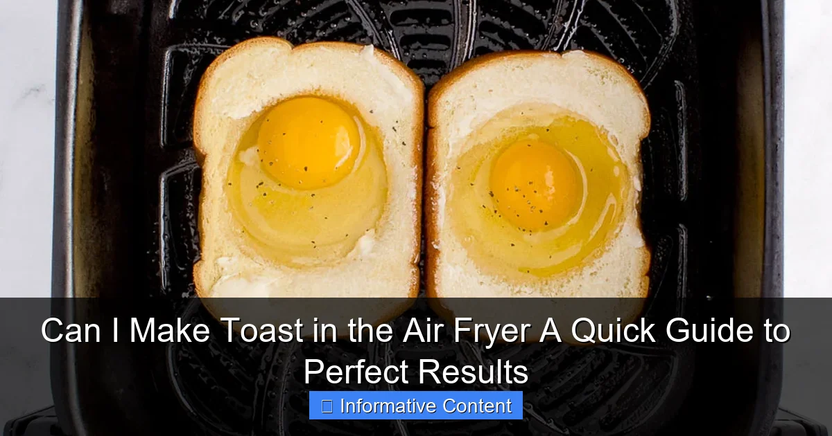 Can I Make Toast in the Air Fryer A Quick Guide to Perfect Results