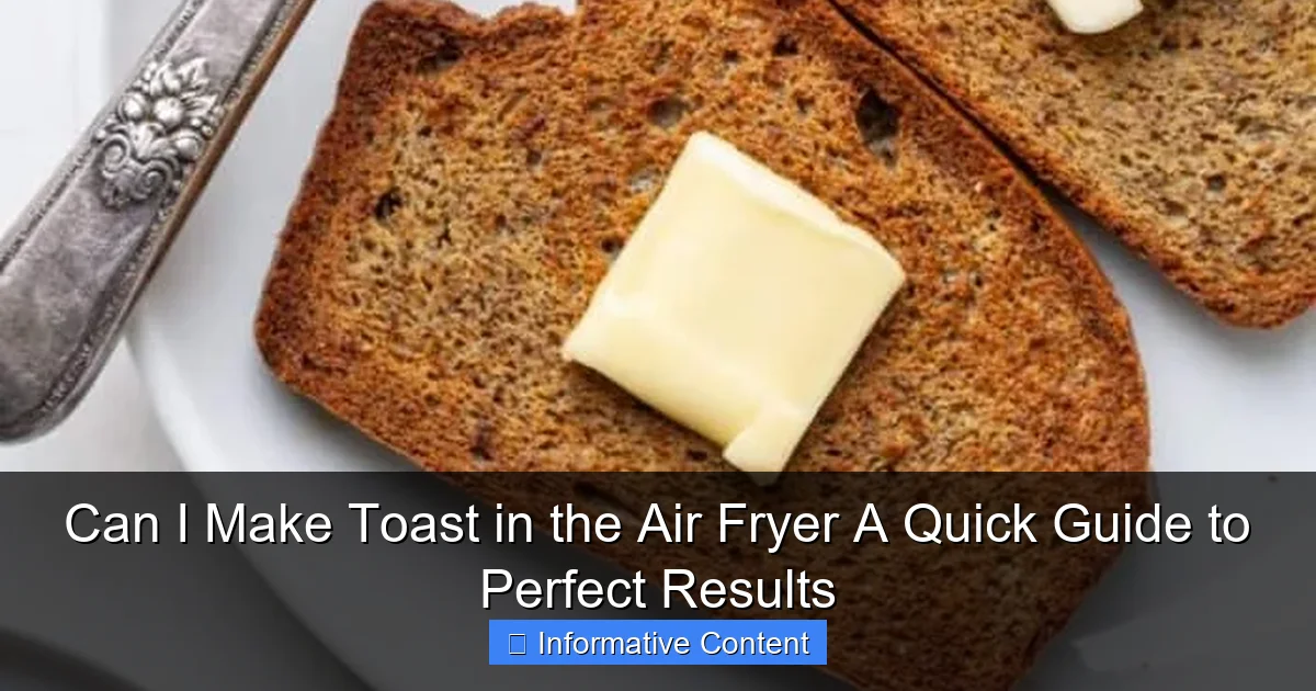 Can I Make Toast in the Air Fryer A Quick Guide to Perfect Results