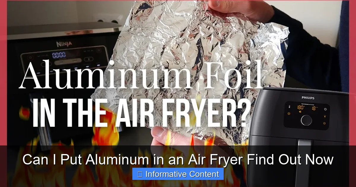 Can I Put Aluminum in an Air Fryer Find Out Now