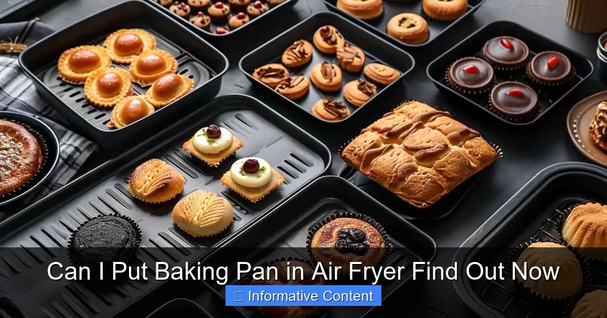 Can I Put Baking Pan in Air Fryer Find Out Now