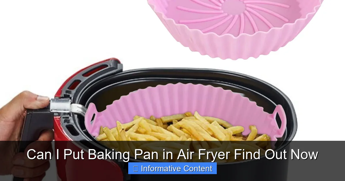 Can I Put Baking Pan in Air Fryer Find Out Now