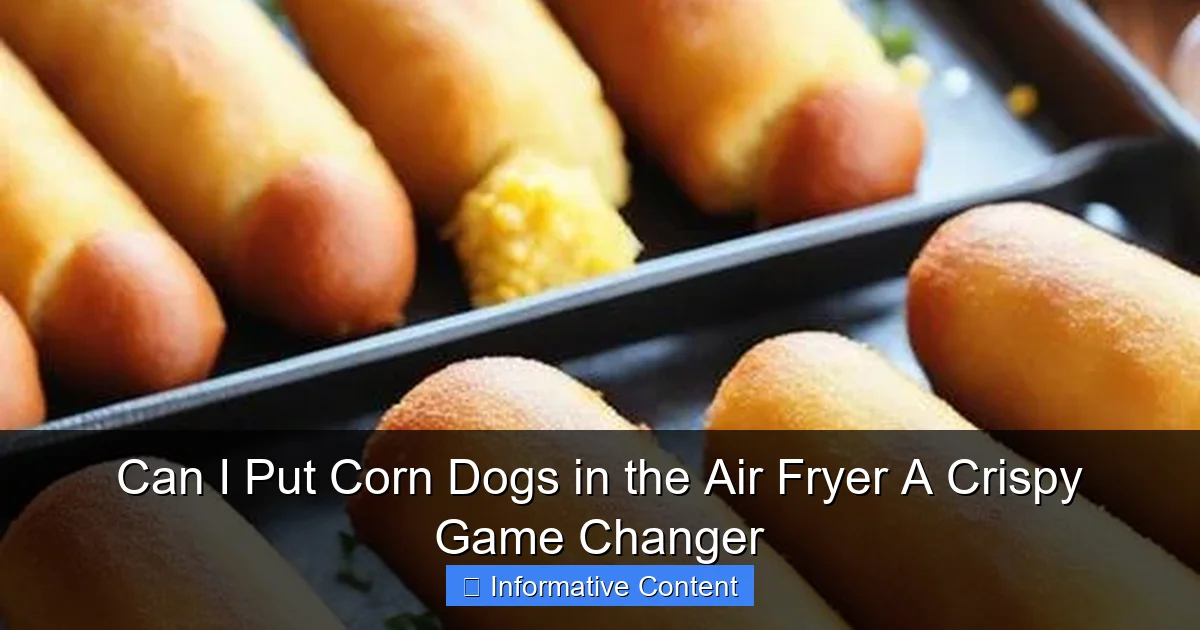 Can I Put Corn Dogs in the Air Fryer A Crispy Game Changer