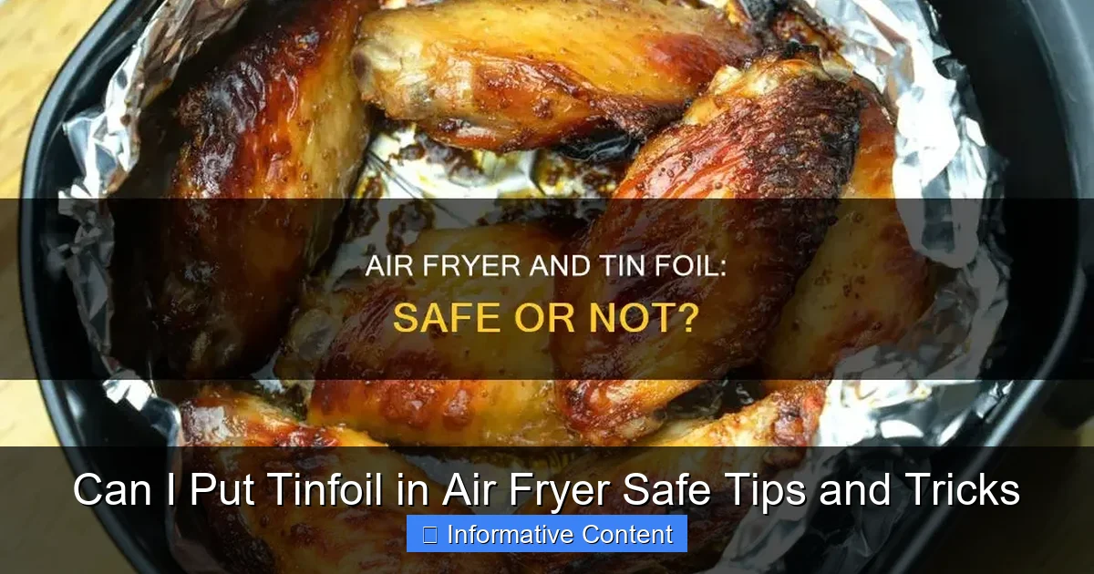 Can I Put Tinfoil in Air Fryer Safe Tips and Tricks