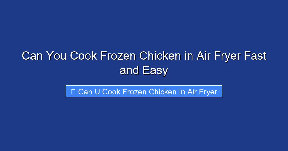 Can You Cook Frozen Chicken in Air Fryer Fast and Easy