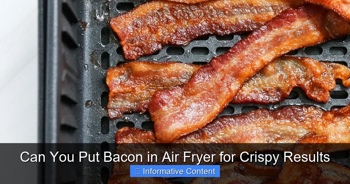 Can You Put Bacon in Air Fryer for Crispy Results