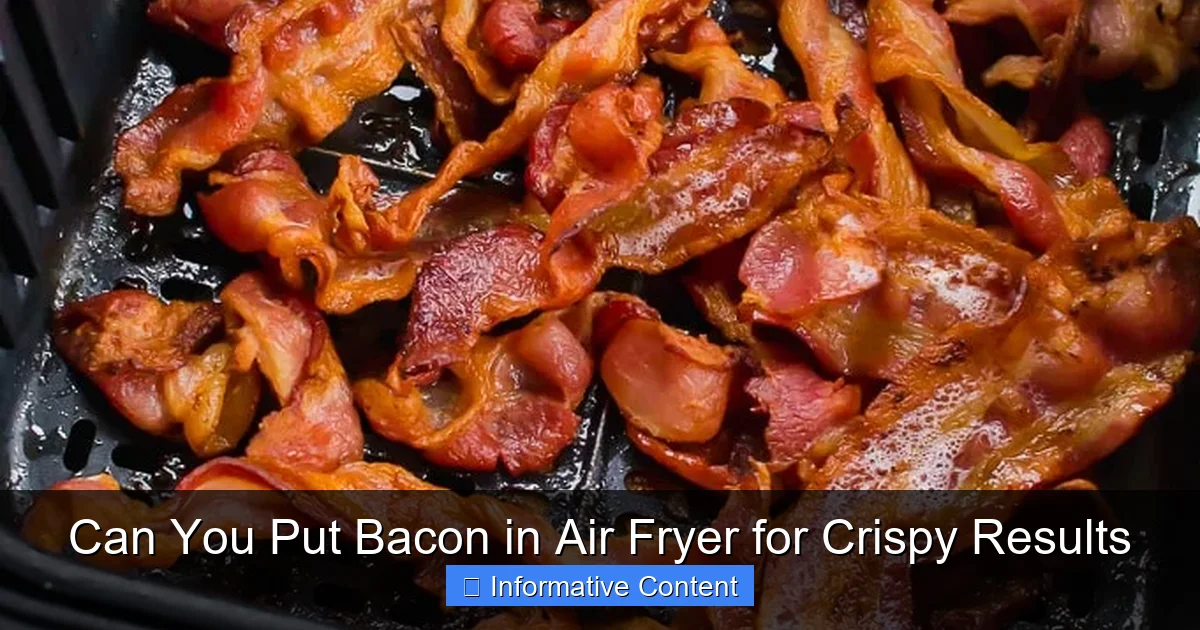Can You Put Bacon in Air Fryer for Crispy Results