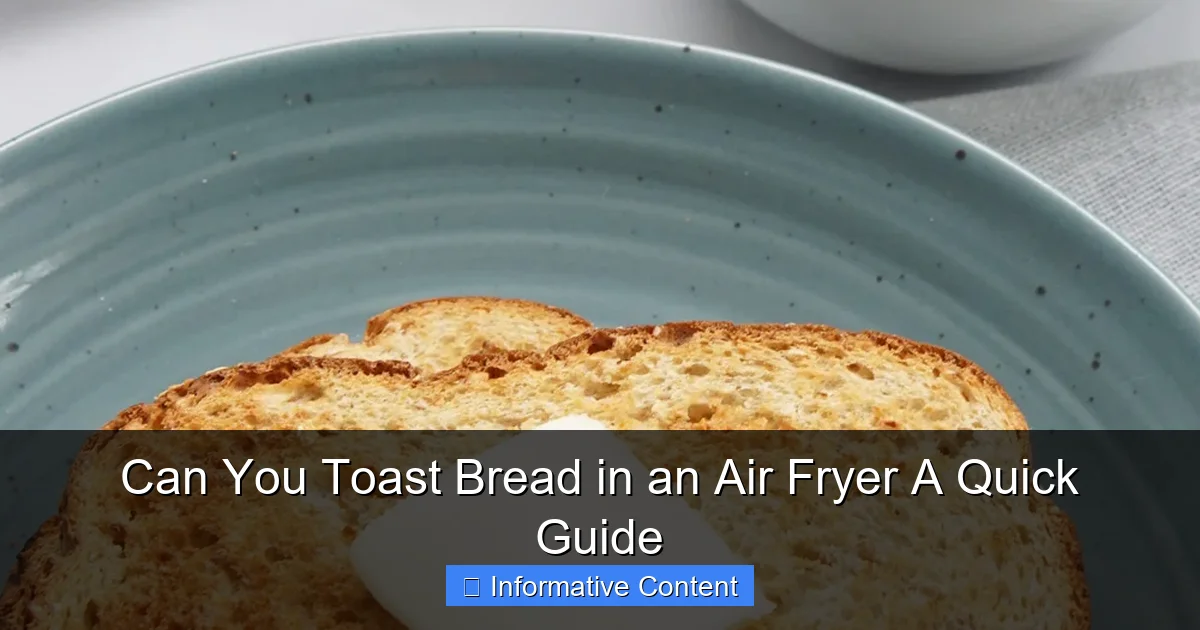 Can You Toast Bread in an Air Fryer A Quick Guide