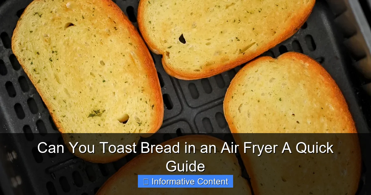 Can You Toast Bread in an Air Fryer A Quick Guide