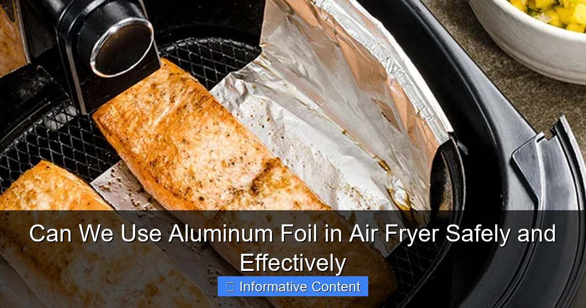 Can We Use Aluminum Foil in Air Fryer Safely and Effectively