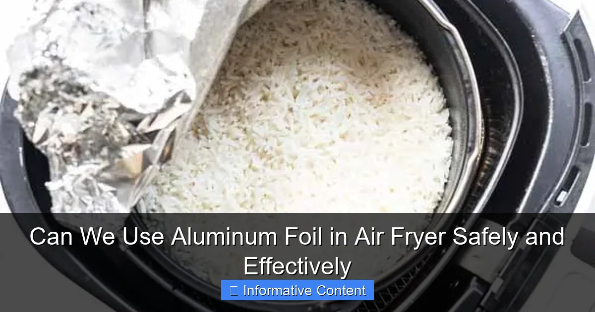 Can We Use Aluminum Foil in Air Fryer Safely and Effectively